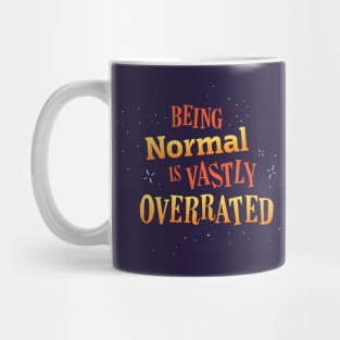 Being Normal is Vastly Overrated Mug